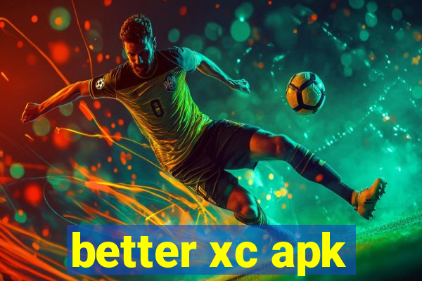 better xc apk